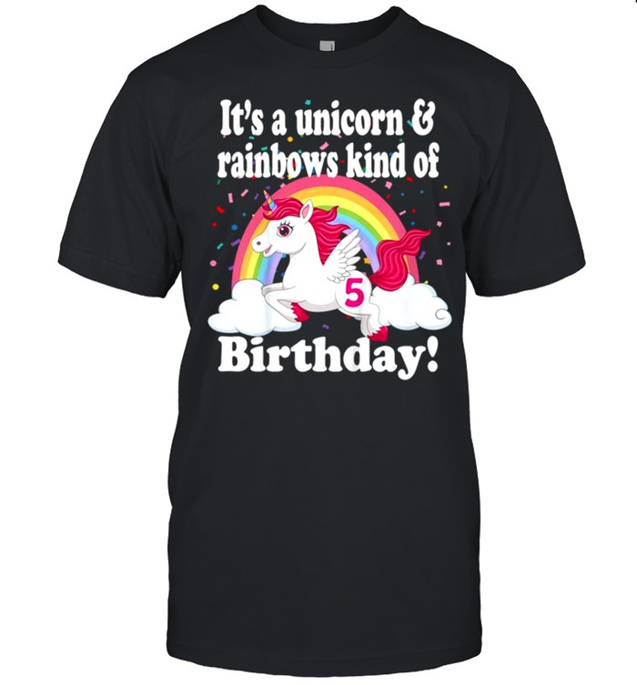 Kids Its A Unicorn & Rainbows 5 Year Old Tee Shirt