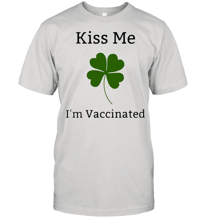 Kiss Me 2 I Am Vaccinated Shirt