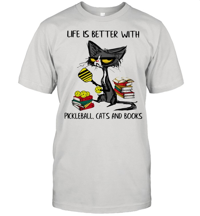 Life Is Better With Pickleball Cats And Books Old Cat Shirt