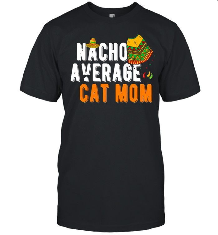 Nacho Average Cat Mom Cinco De Mayo Sombrero Matching Family Shirt