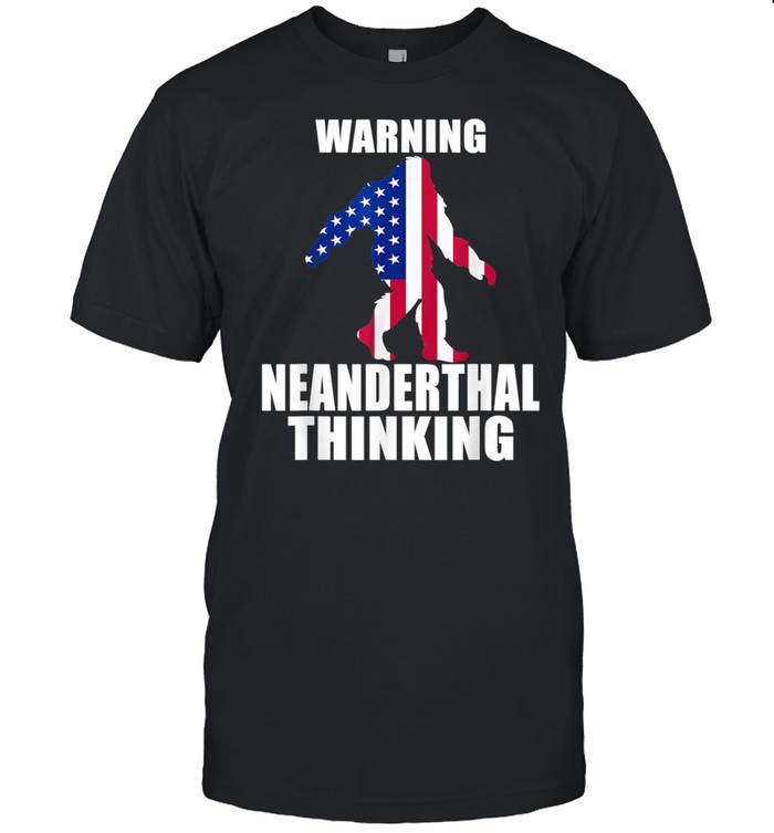 Neanderthal Thinking for Proud Neanderthals American Flag shirt