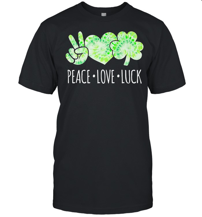 Peace Love Luck St Patricks Day shirt