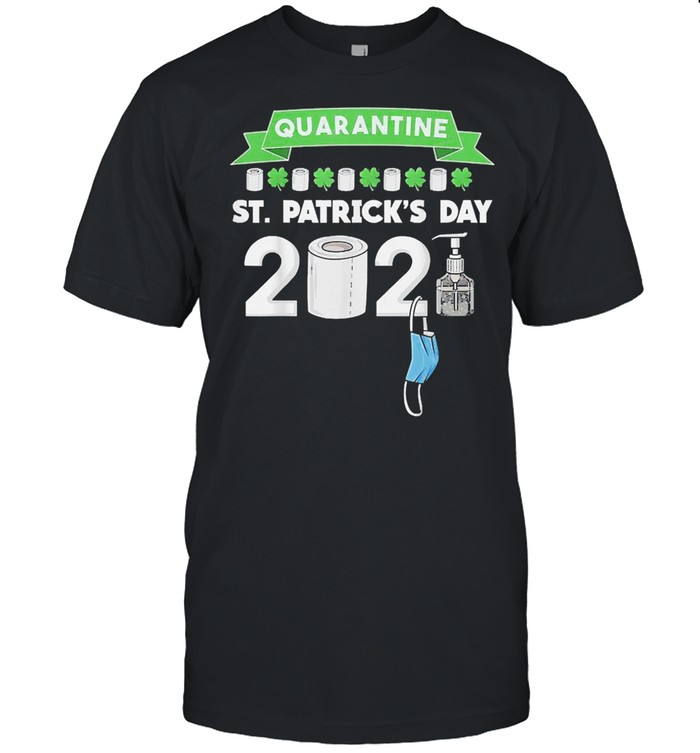 Quarantine St Patricks Day 2021 shirt