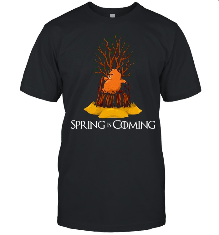 Spring Is Coming Groundhog Day For Kids Men Women Shirt