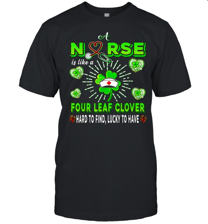 St.Patrick’s Day Scrubs Top Nurse Is Like A Four Leaf Clover shirt