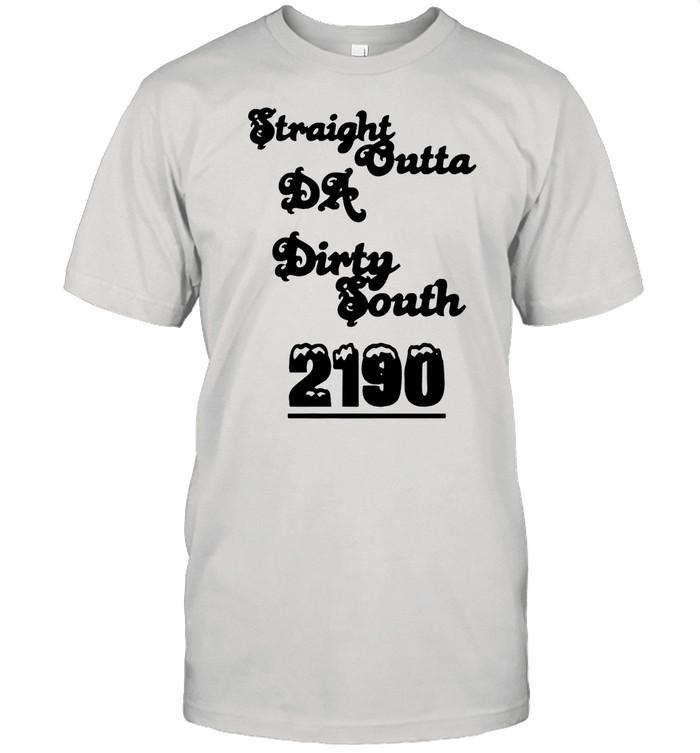 Straight Outta Da Dirty South 2190 T-shirt