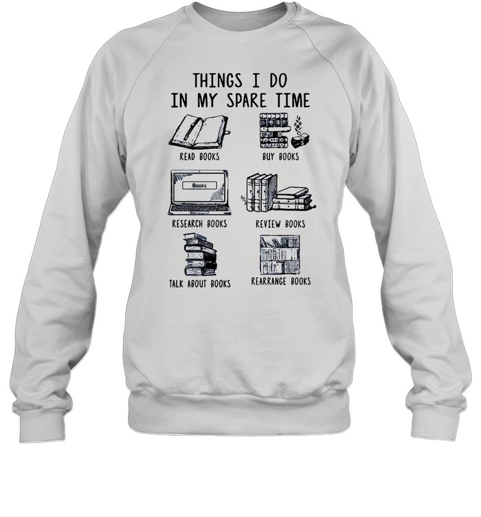 Things I Do In My Spare Time Read Buy Research Review Talk About Book  Unisex Sweatshirt