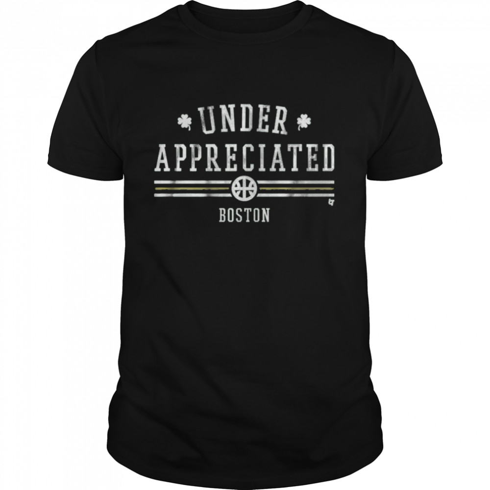 Underappreciated Boston shirt