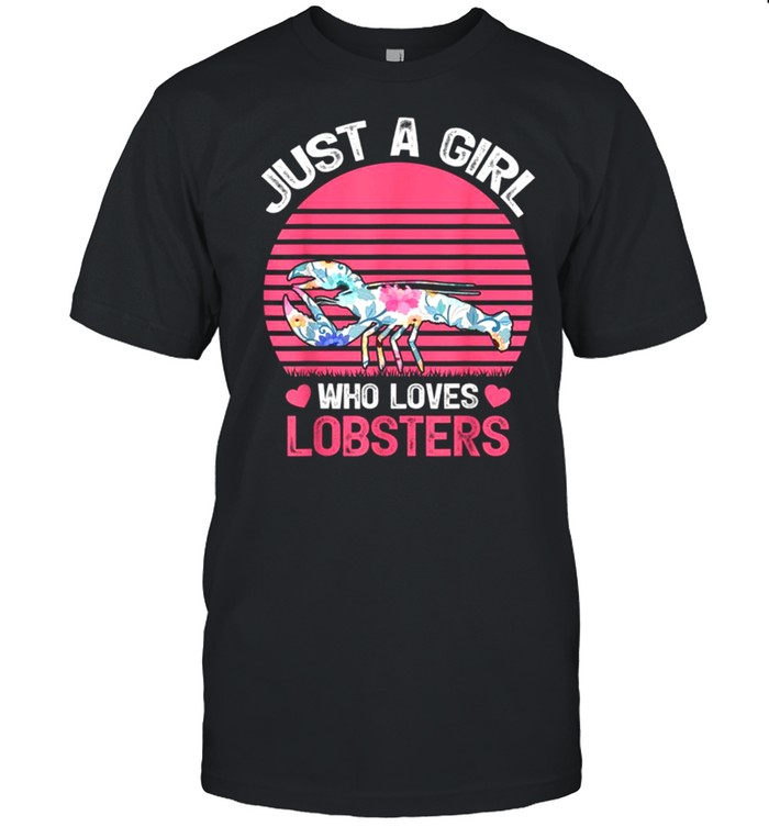 Vintage Lobster Lover Tee Just A Girl Who Loves Lobsters Tee Shirt