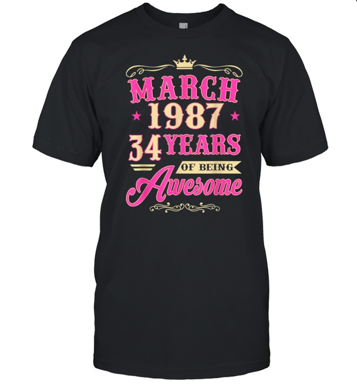 Vintage March 1987 34th Birthday Gift Being Awesome Tee Shirt