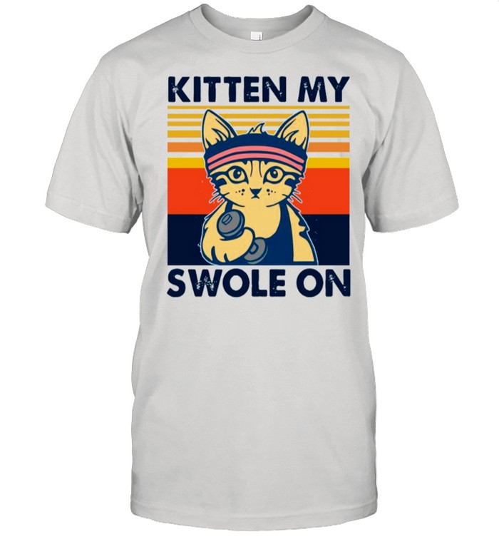 Cat Kitten My Swole On Vintage shirt