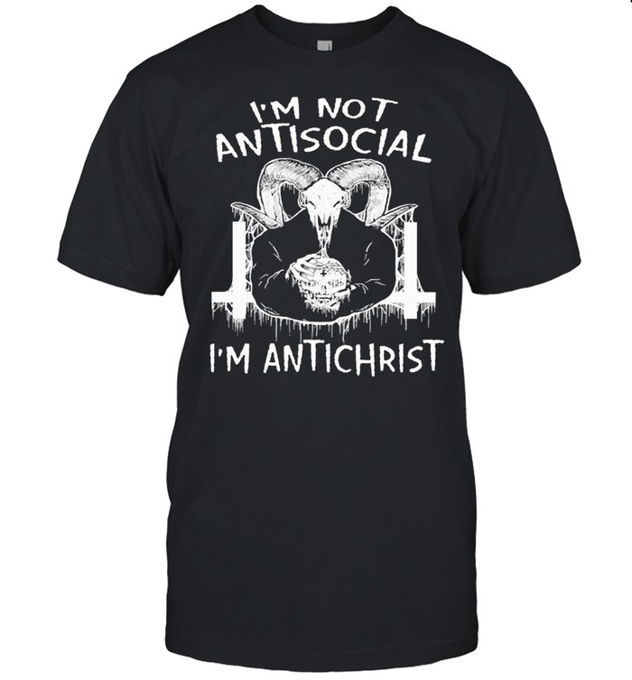 Im not antisocial Im anti christ shirt