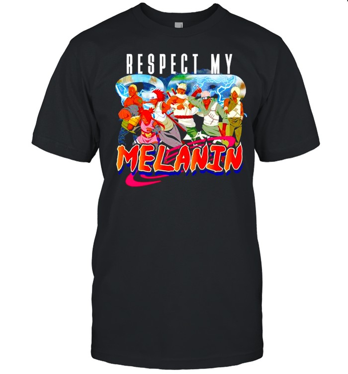 Respect my melanin Naruto shirt