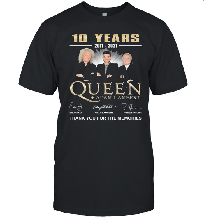 10 Years 2011 2021 Queen Adam Lambert Signature Thank You For The Memories Shirt