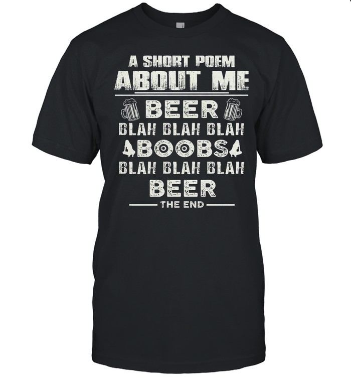 A Short Poem About Me Beer Blah Blah Blah shirt