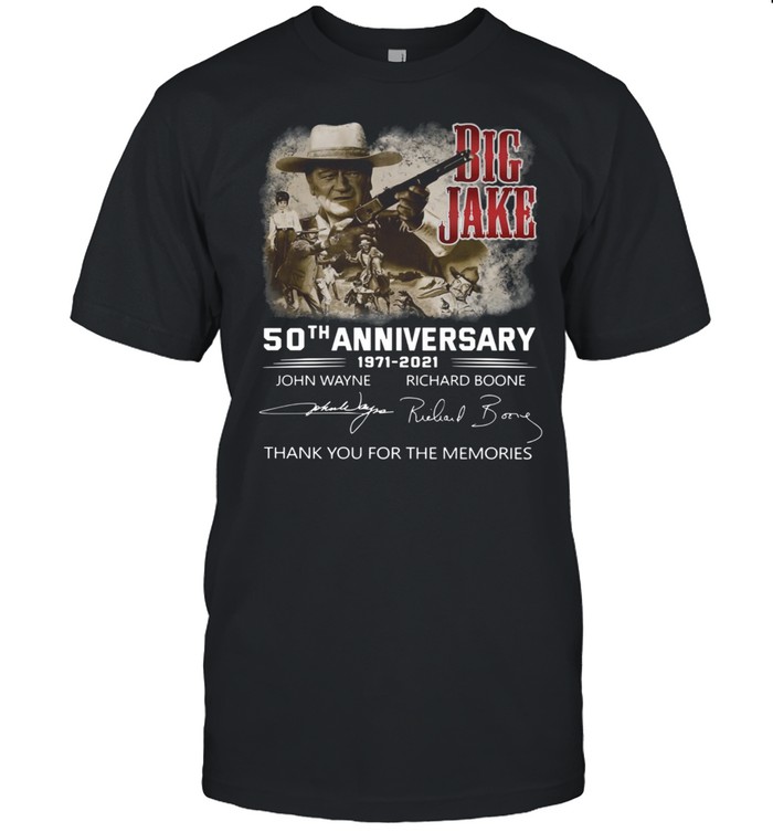 Big Jake 50th Anniversary 1971 2021 Signatures Thank You For The Memories Shirt