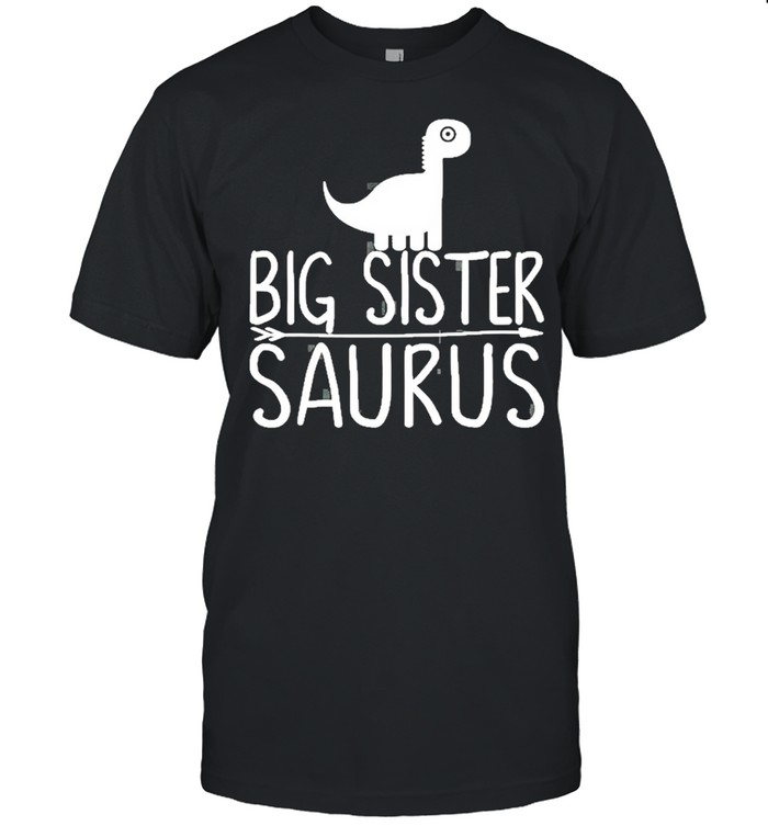 Dinosaur Big Sister Saurus Funny Dino Shirt