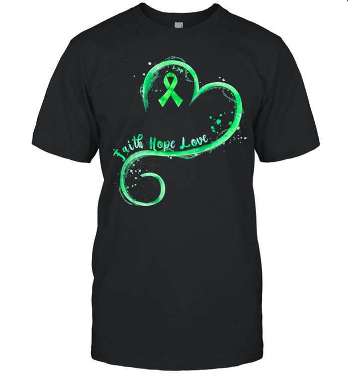 Faith Hope Love Green Ribbon Mental Health Awareness Shirt