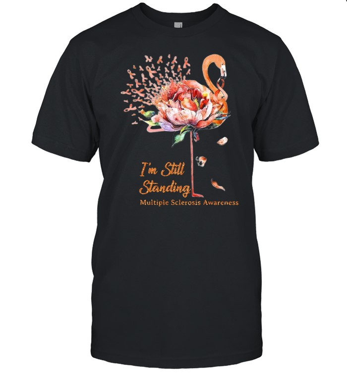 Flamingo I’m Still Standing Multiple Sclerosis Awareness Shirt