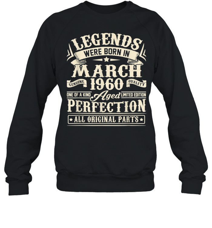 Legends Were Born In March 1960 61st Birthday shirt Unisex Sweatshirt