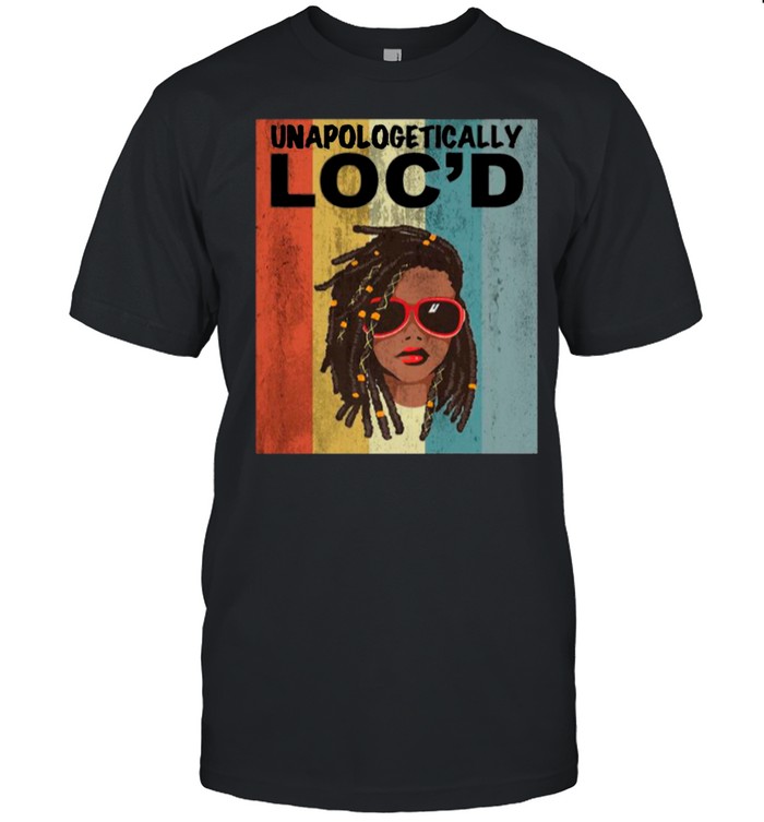 Locd Unapologetically Vintage Retro shirt