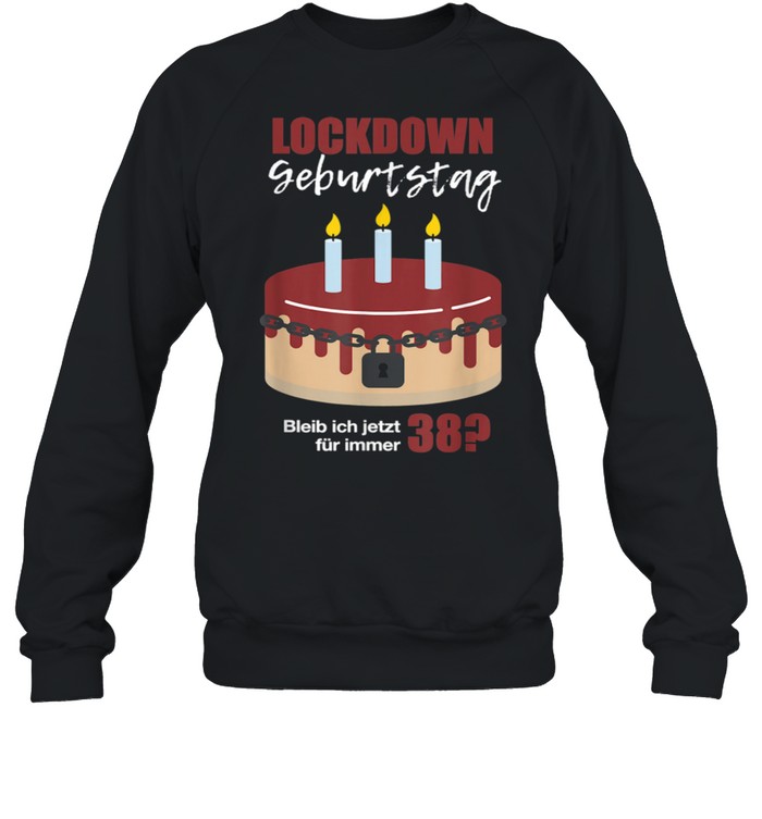 Lockdown 38 Geburtstag 2021 Geschenk Jahrgang 1983 Birthday shirt Unisex Sweatshirt