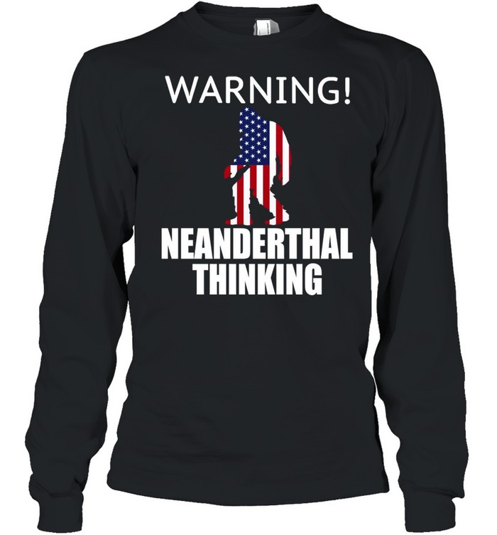 Neanderthal Thinking for Proud Neanderthals American Flag T-shirt Long Sleeved T-shirt