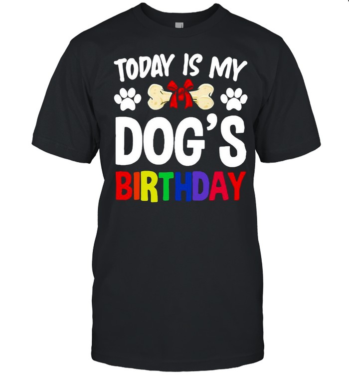 Today Is My Dog’s Birthday T-shirt