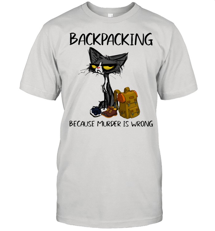 Backpacking Because Murder Is Wrong Black Cat Shirt