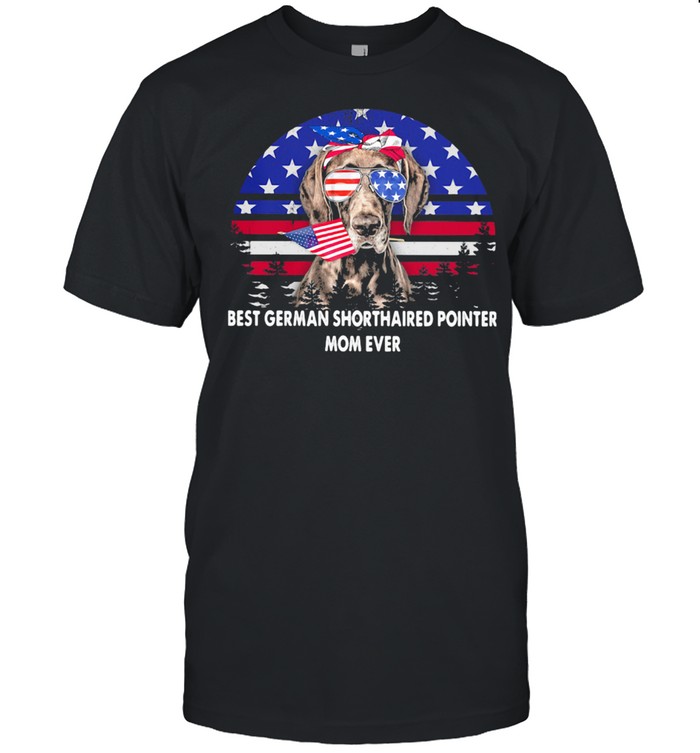 Best German Shorthaired Pointer Mom Ever Dog American Flag Shirt