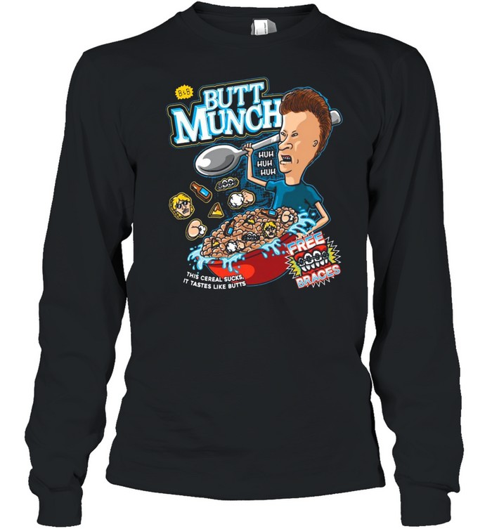 Butt Munch Free Braces This Cereal Sucks It Tastes Like Butts T-shirt Long Sleeved T-shirt