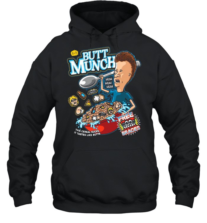 Butt Munch Free Braces This Cereal Sucks It Tastes Like Butts T-shirt Unisex Hoodie