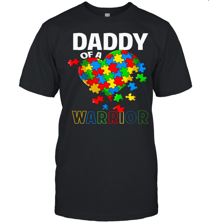 Daddy Of A Warrior Heart Autism Happy Autism Awareness Day 2021 shirt