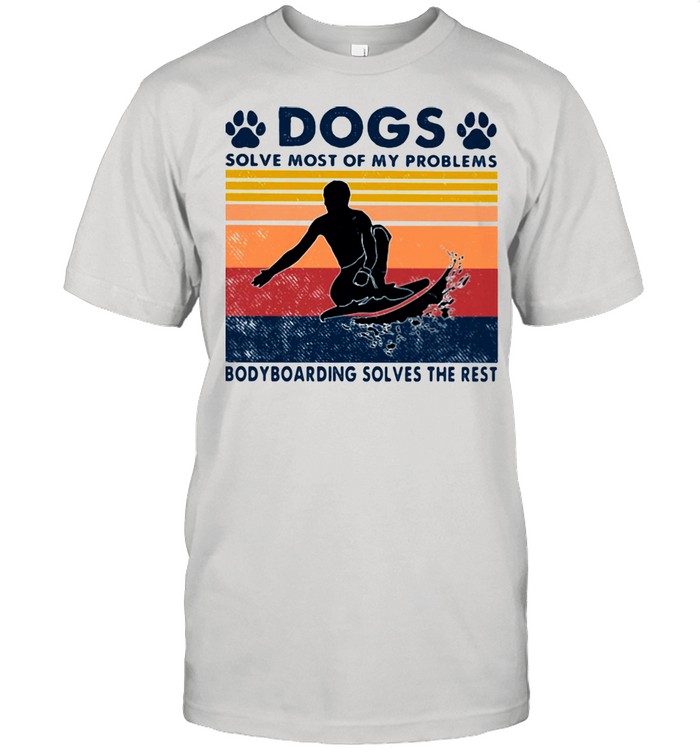 Dogs Solve Most Of My Problems Bodyboarding Solves The Rest Vintage  Classic Men's T-shirt