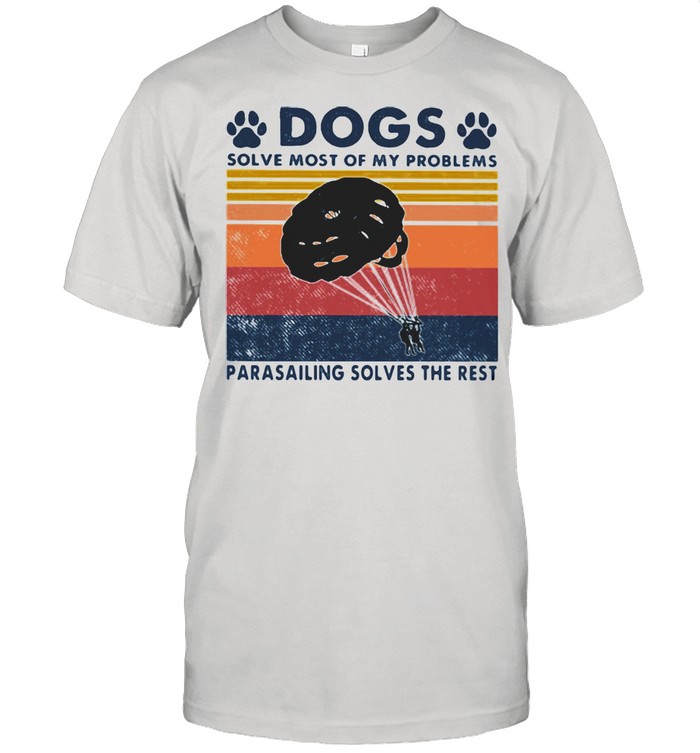 Dogs Solve Most Of My Problems Parasailing Solves The Rest Vintage  Classic Men's T-shirt