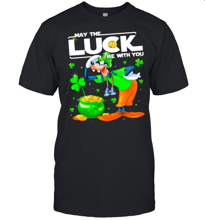 Goofy May The Luck Be With You Patrick Day Shirt