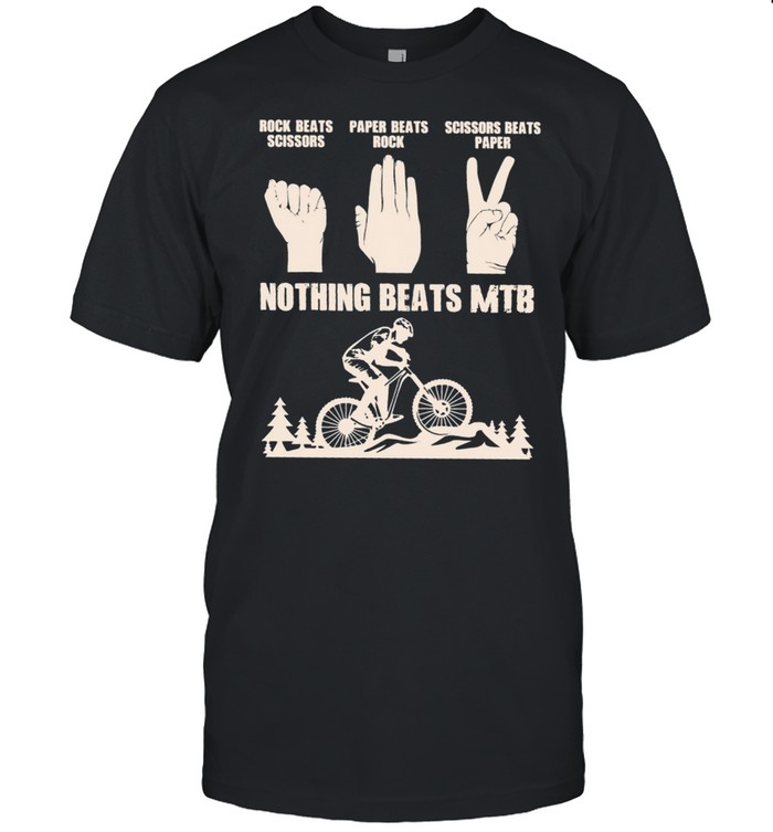 Rock Beats Scissors Paper Beats Rock Nothing Beats Mtb Motorbike shirt