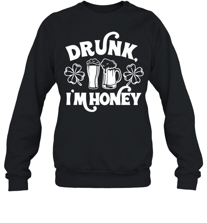 St Patrick’s Day Drunk I’m Honey Couple Matching T-shirt Unisex Sweatshirt