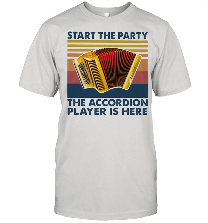 Start The Party The Accordion Player Is Here Vintage Shirt