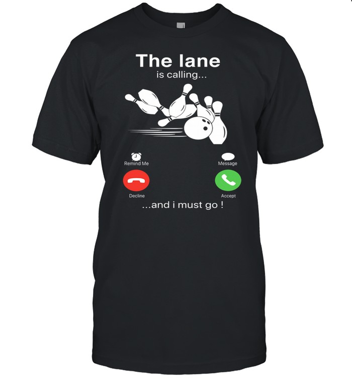 The Lane Is Calling And I Must Go Shirt