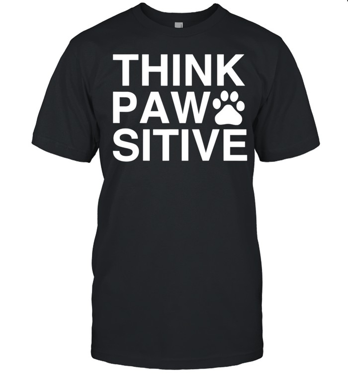 Think Pawsitive PUG DOG shirt