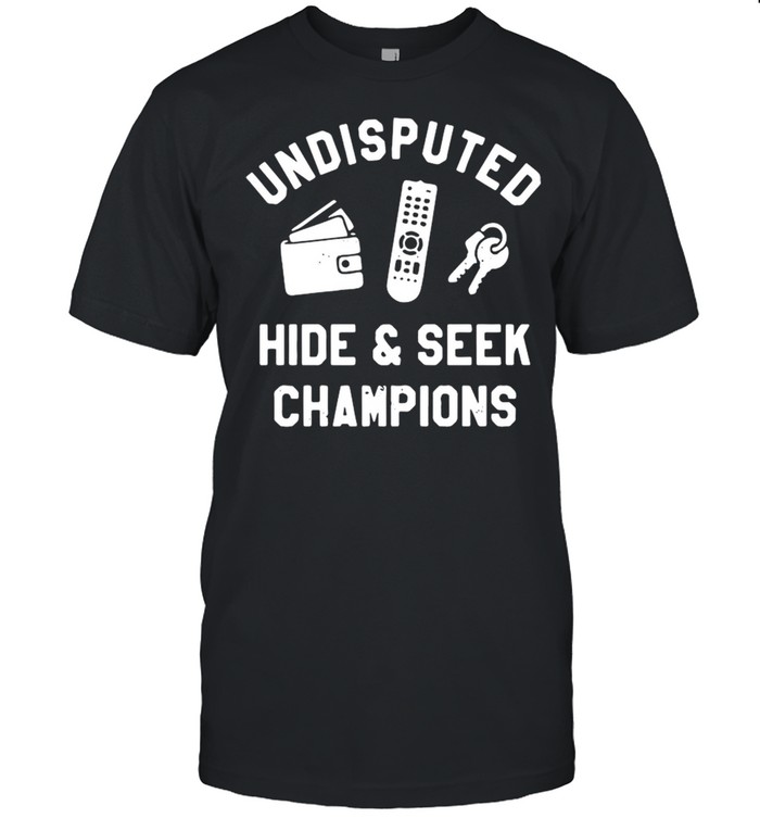 Undisputed Hide And Seek Champions Shirt