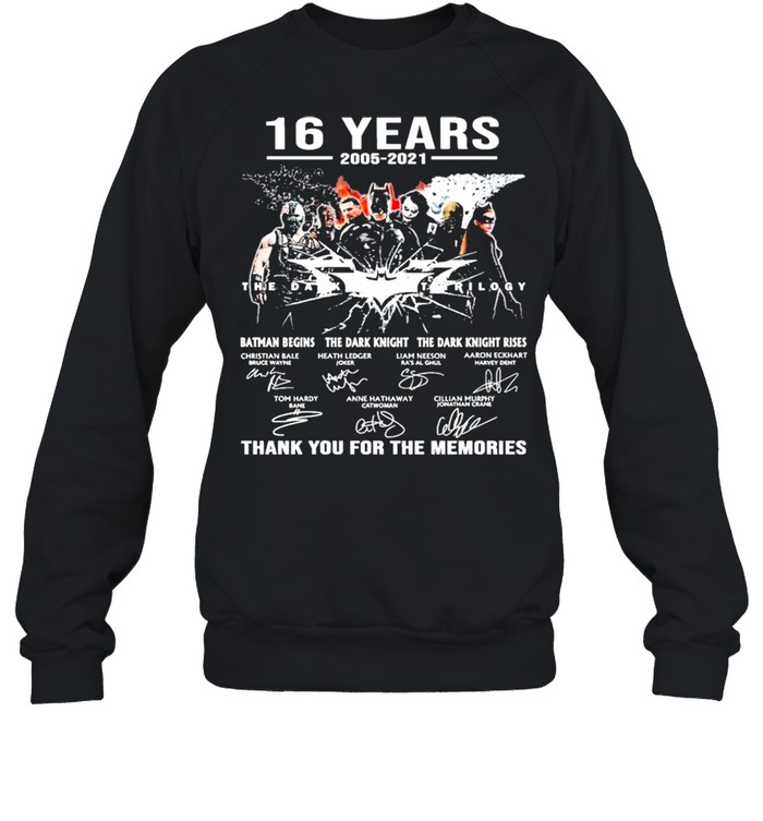16 Years 2005 2021 Batman Begins The Dark Knight Thank You For The Memories Signature  Unisex Sweatshirt