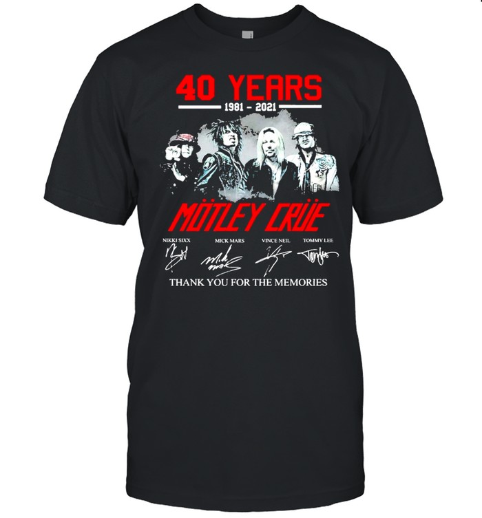 40 Years 1981 2021 Mötley Crüe Signature Thank You For The Memories Shirt