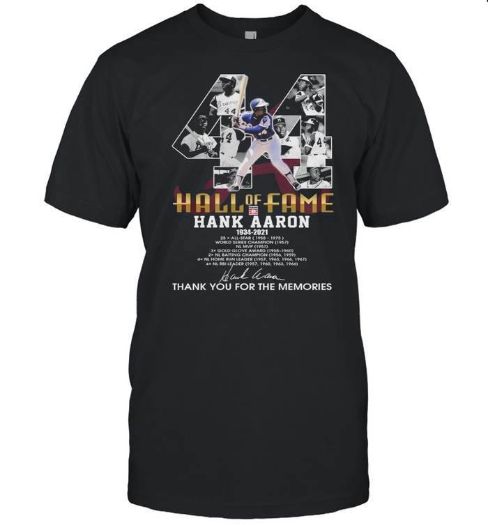 44 Hall Of Fame Hank Aaron 1934 2021 Signatures Thank You For The Memories Shirt