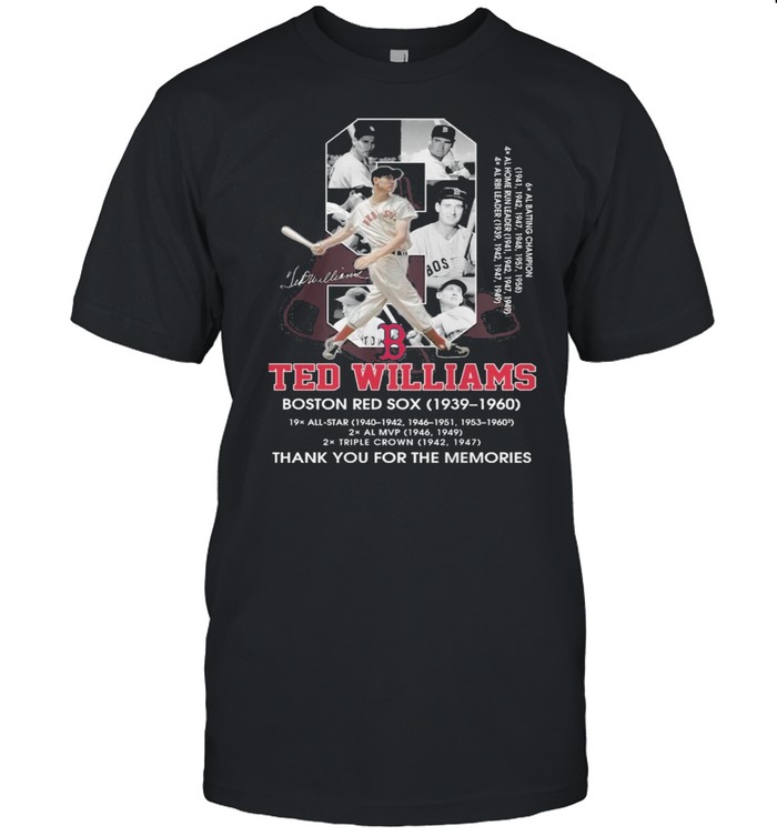 9 Ted Williams Boston Red Sox 1939 1960 Thank You For The Memories Signature Shirt