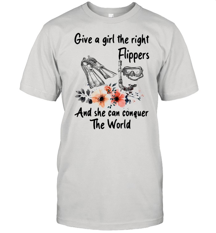 Give A Girl The Right Flippers And She Can Congue The World Shirt