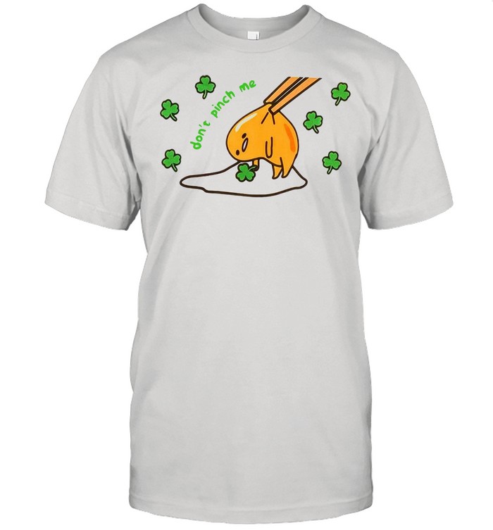 Gudetama Don’t Pinch Me St. Patrick’s Day T-shirt