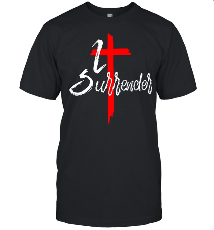 I Surrender Jesus Cross Shirt