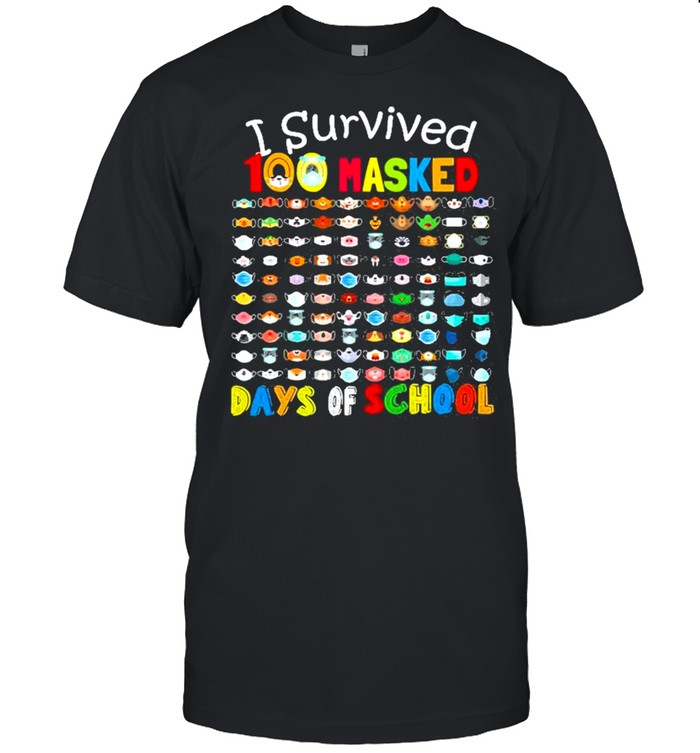 I Survived 100 Masked Days Of School 100 Funny Masks 2021 Shirt